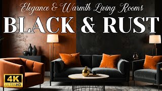 4K | 50+ Black & Rust Living Rooms to Inspire Your Dream Space