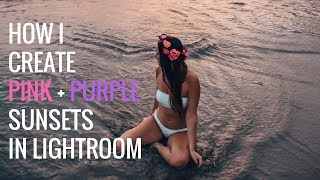 HOW TO CREATE PINK + PURPLE SUNSETS | Lightroom Tutorial