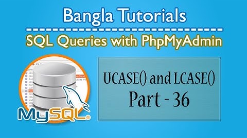 SQL Queries With PhpMyAdmin (UCASE & LCASE Functions)-Part:36