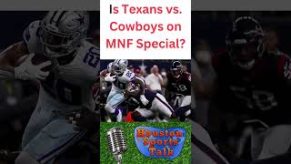 Is Texans Cowboys on MNF Special?