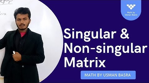Singular and non Singular matrix || Math by Usman Basra