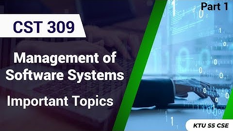 Management of Software Systems|MSS CST309|Module 1| Important Topics|KTU S5 CSE | Part 1|#2019 #ktu