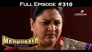 Madhubala - Full Episode 310 - With English Subtitles