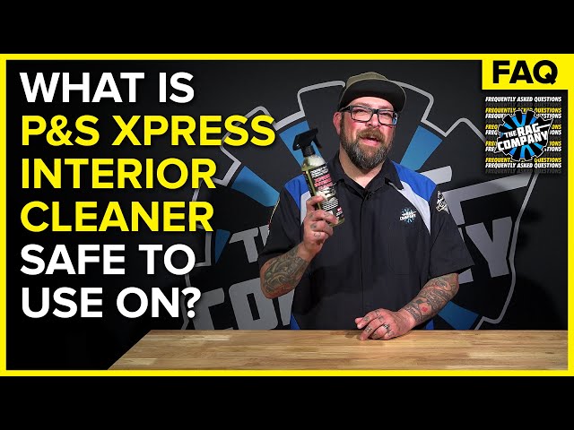 P&S Xpress Interior Cleaner - The Best Residue Free Interior