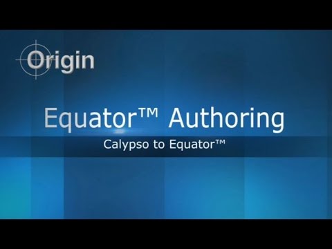 Origin: Calypso to Equator™ Authoring
