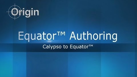 Origin: Calypso to Equator™ Authoring