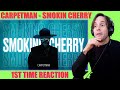 Carpetman – Smoking Cherry /// 1ST TIME REACTION