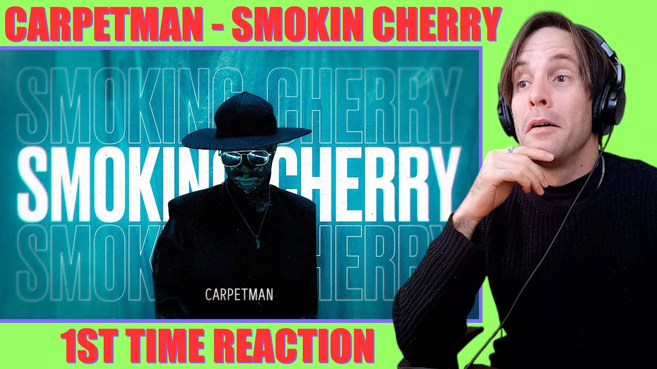 Carpetman – Smoking Cherry /// 1ST TIME REACTION