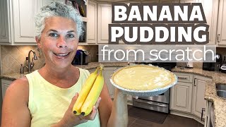 Your Grandma's BANANA PUDDING From Scratch | Old Fashioned Banana Pudding Recipe
