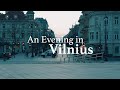 An Evening in Vilnius | Still Life Lithuania