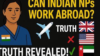 Can Indian Msc Nurse Pracioners Work Abroad Directly? Truth About Np Scope In Gulf, Uk, Usa