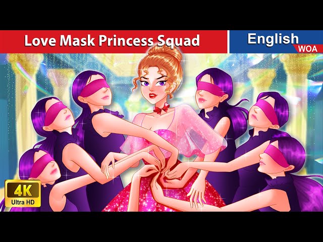 Love Mask Princess Squad ️🎭 Bedtime Stories🌛 Fairy Tales in English @WOAFairyTalesEnglish class=