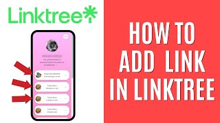 How to Add Links to Your Linktree [Quick Guide]