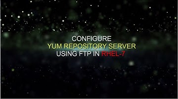 Step by Step Yum repository configuration in RHEL7/CENTOS 7 using ftp | YUM Local Repo Config