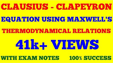 DERIVATION OF CLAUSIUS CLAPEYRON EQUATION USING MAXWELL THERMODYNAMICAL RELATIONS || WITH EXAM NOTES