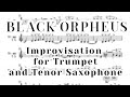 Black Orpheus IMPROVISATION For TRUMPET And TENOR SAX Feat D Faustov