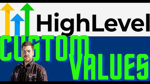 Mastering Custom Values in GoHighLevel - GoHighLevel Tutorial