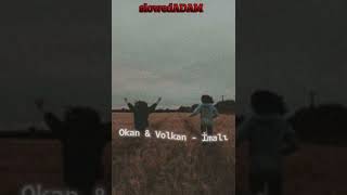 Okan & Volkan - İmalı SLOWED (slowedADAM . edits) Resimi