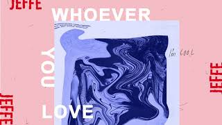JEFFE - "WHOEVER YOU LOVE, I'M COOL" (Official Audio) chords