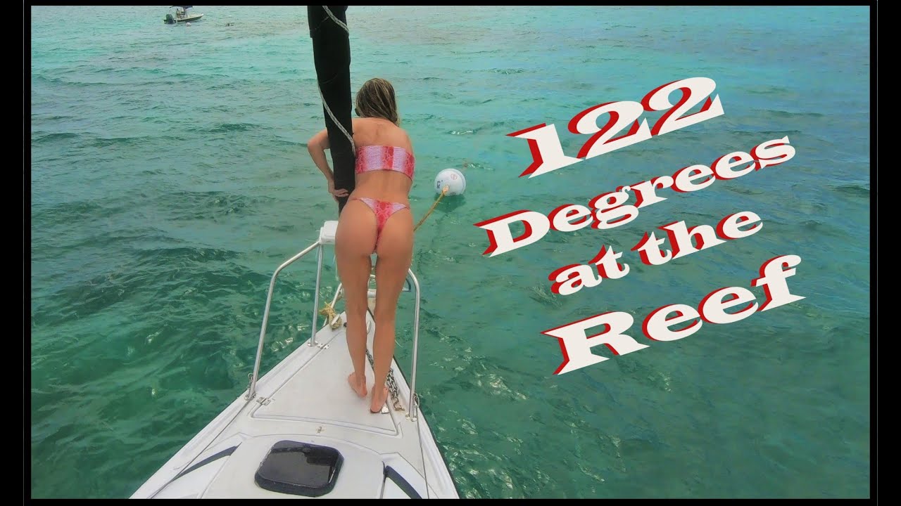 It’s 122 degrees at the Reef! Sailing Adventures with Sailing and Fun