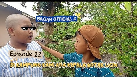 DI KAMPUNG KAMI ADA KEPALA BOTAK LICIN !! || Episode 22