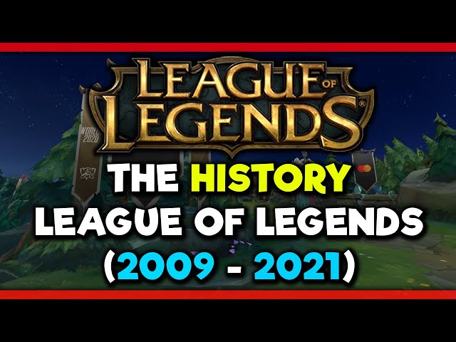 The History of League of Legends (2009 - 2021) 