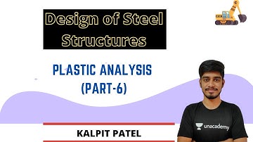 Design of Steel Structures | Basics of Plastic analysis (part-6) | GATE/ESE 2021 | Kalpit Patel