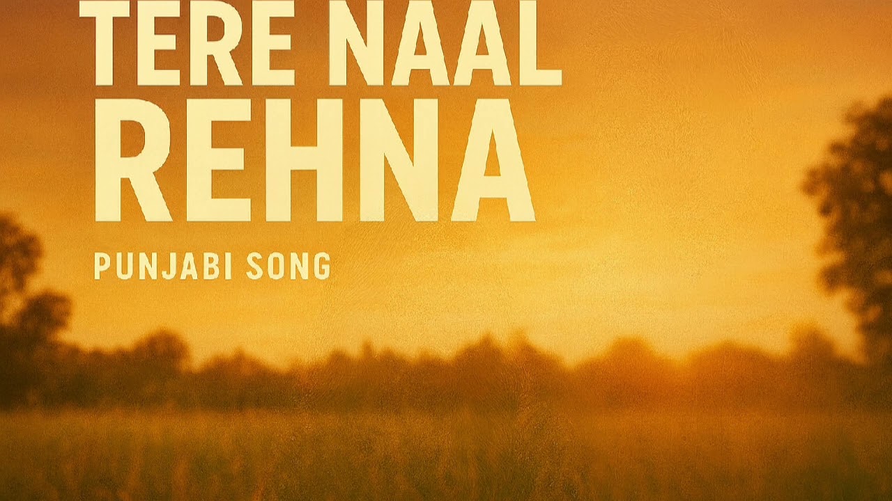Tere Naal Rehnave // New song // Panjabi song// Bollywood songs // VJ MUSIC 🎵🎶