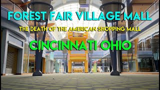 FOREST FAIR VILLAGE MALL - THE DEATH OF THE AMERICAN SHOPPING MALL - CINCINNATI OHIO