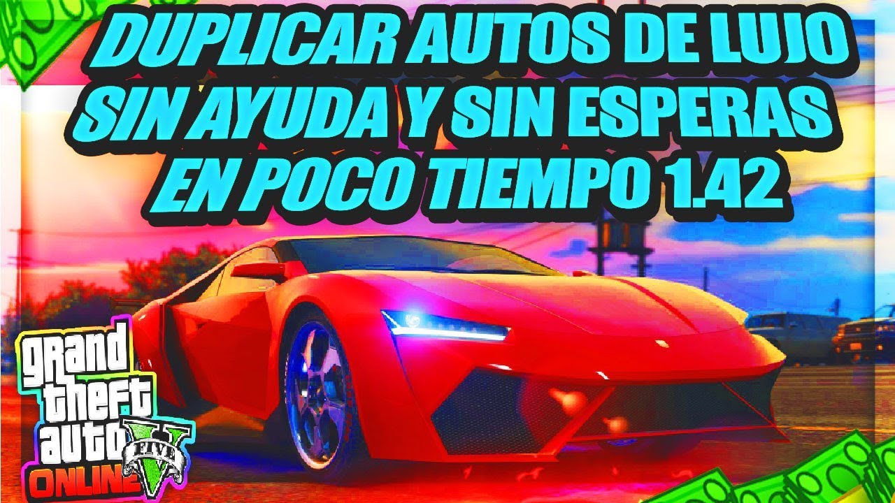 GTA 5 ONLINE 1.42 TRUCO DUPLICAR COCHES DE LUJO! SIN ESPERAS![PS4/XBOX