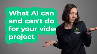 What AI can and cant do for your video project @hundredfoldvideo