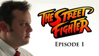 The Street Fighter - Episode 1 - TGS
