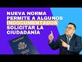 Nueva norma permite a algunos indocumentados solicitar la ciudadanía