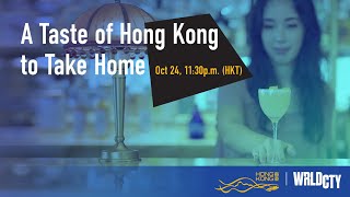 [WRLDCTY Experience Stage] A Taste of Hong Kong to Take Home (Oct 2020)