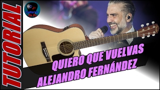 Cómo tocar QUIERO QUE VUELVAS en guitarra - Alejandro Fernández | TUTORIALES DE GUITARRA - T1