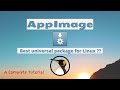 What is an AppImage | How To Download Use Integrate Update Uninstall Appimages | AppImage Tutorial