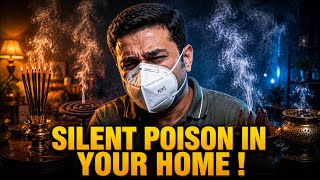Your Dhoop & Agarbati are Poisoning You !!