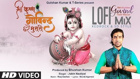 Jubin Nautiyal: Shri Krishna Govind Hare Murari LoFi Flip | Raaj Aashoo, Murali A | DJ GLORY