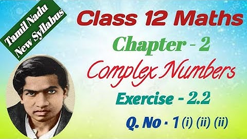 Class 12 Maths |Exercise 2.2|Q. No. 1 (i), (ii), (iii)|Chapter 2|Complex Numbers