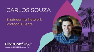 Engineering Network Protocol Clients - Carlos Souza | ElixirConf US 2025