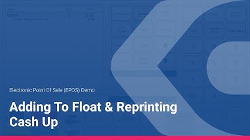 EPOS Demo - Adding To Float & Reprinting Cash Up
