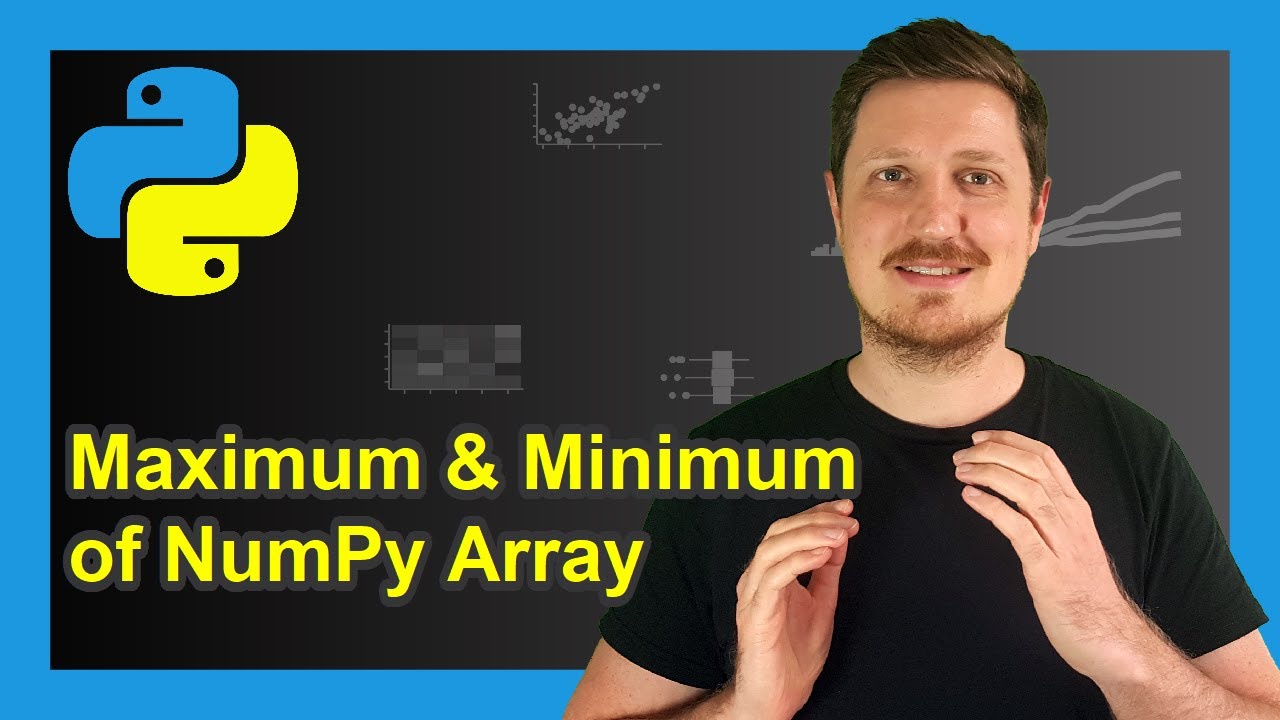 Calculate Max & Min of NumPy Array in Python (Example) | np.max & np.min  Functions | Columns & Rows - YouTube