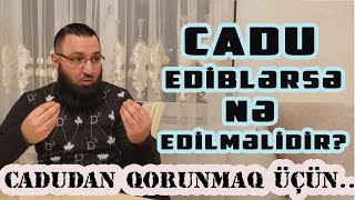 🌿 Cadu ediblərsə nə edilməldir? 🔷Rəşad Hümbətov