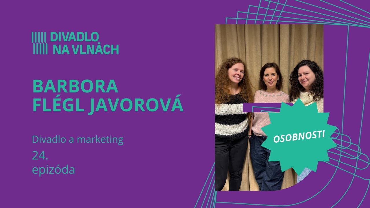 Divadlo a marketing s Barborou Flégl Javorovou | Divadlo na vlnách