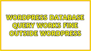 Wordpress: Database query works fine outside Wordpress (2 Solutions!!)