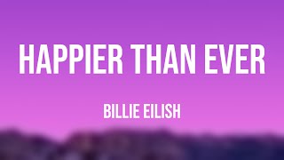 Happier Than Ever - Billie Eilish [Lyrics-exploring] 🥰