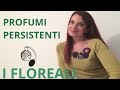 PROFUMI PERSISTENTI  (parte 3) - I FLOREALI 🌺🌺