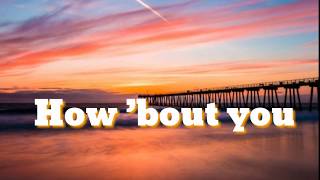 Erwin Kintop Feat. Rea Garvey - How Bout You (From The Voice Of Germany  - Lyrics)