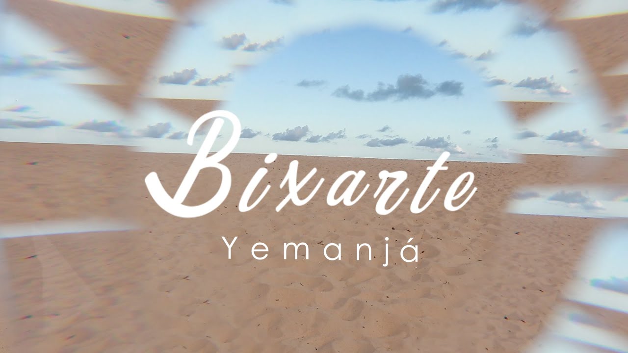 Bixarte - Yemanjá (Clipe Oficial)