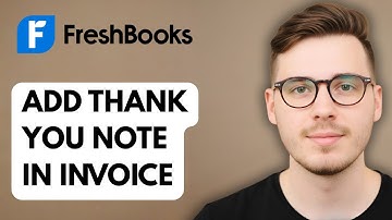How To Add A Thank You Note In Freshbooks Invoice [2025 Guide]